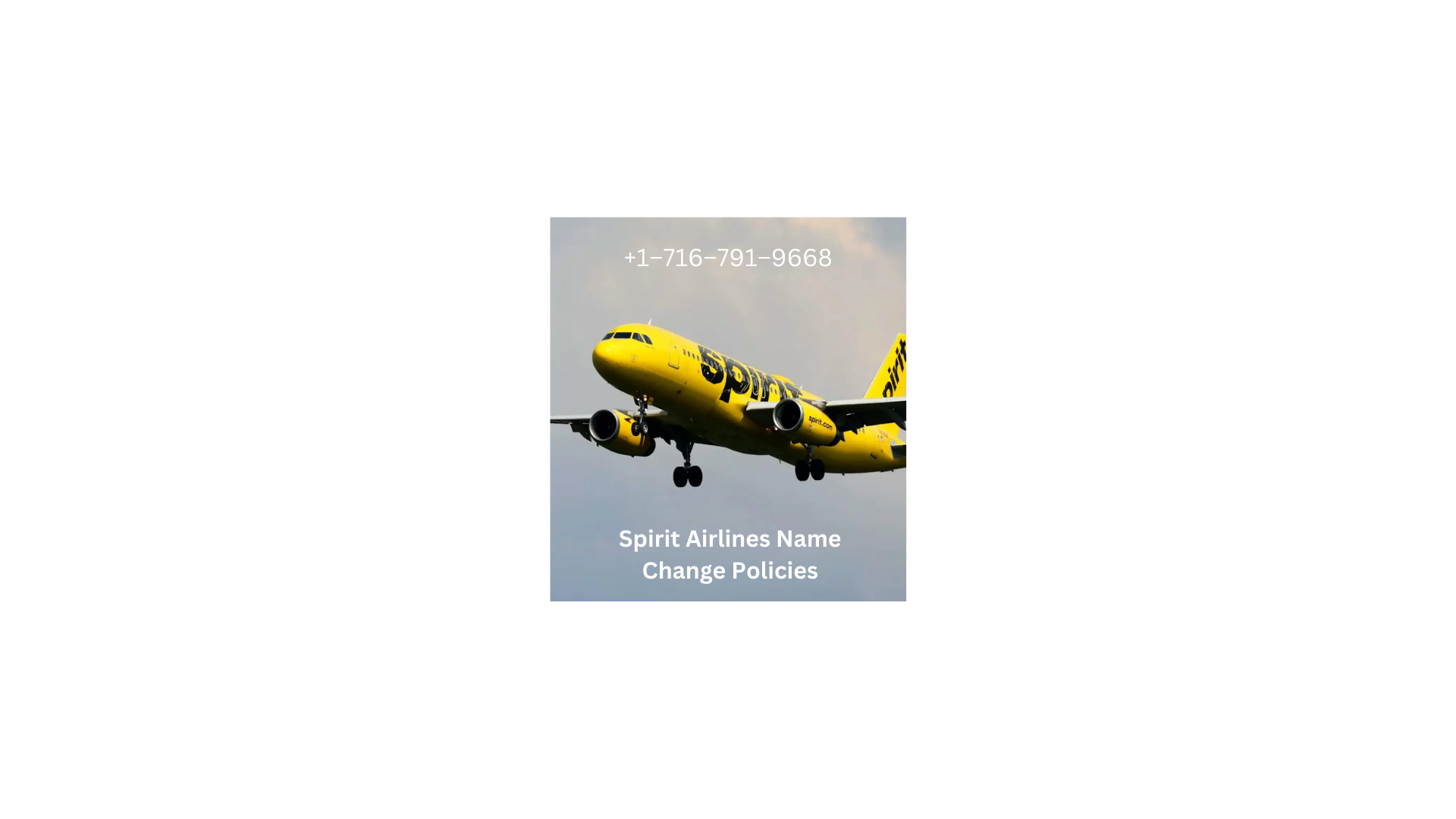 @1–716–791–((9668))Spirit airlines Change name