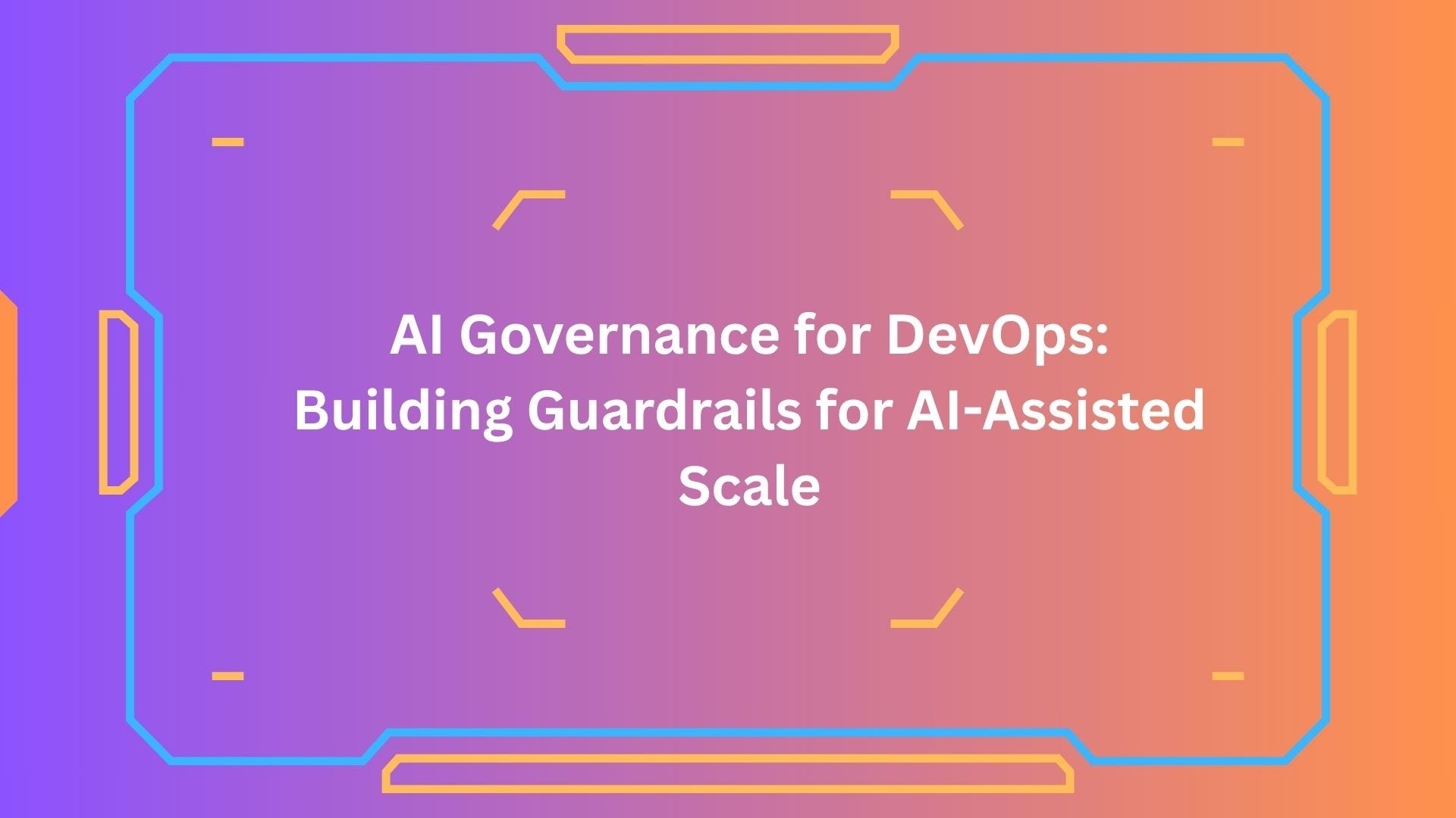 AI Governance for DevOps: Building Guardrails for AI-Assisted Scale