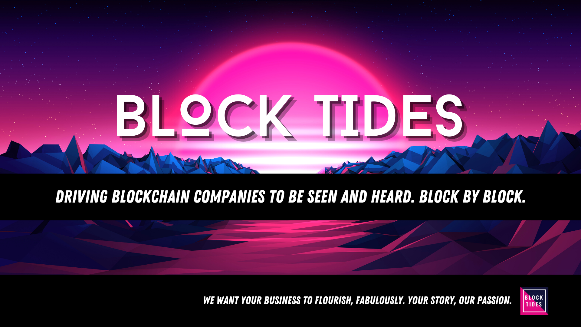 Block Tides — We want your business to flourish, fabulously. Your story, our passion.