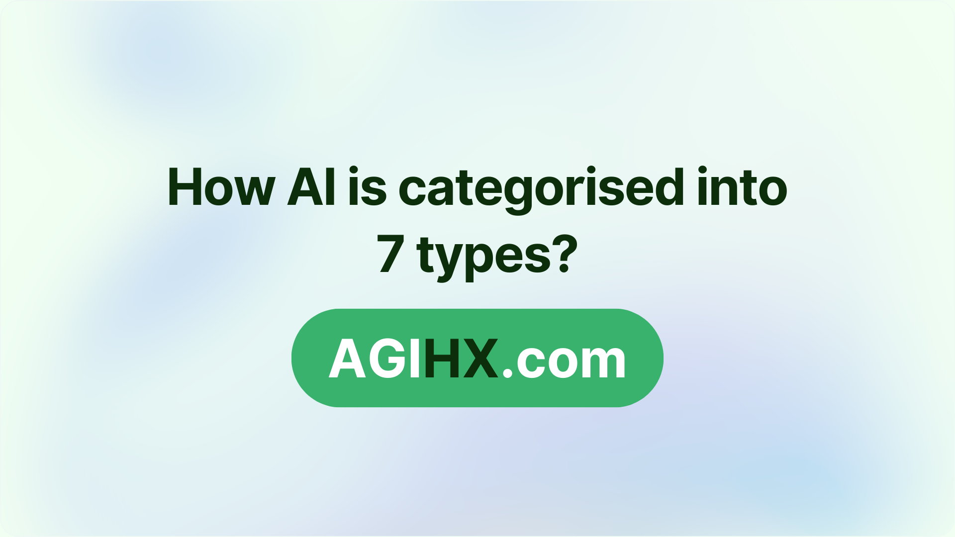 How AI is categorised into 7 types?