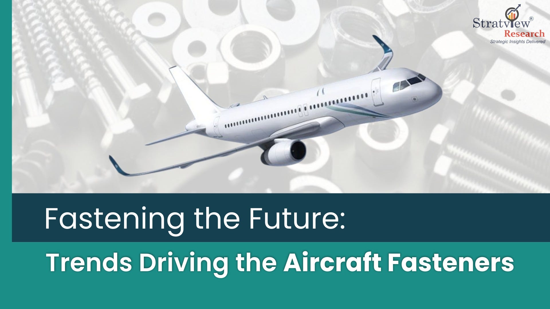 Fastening the Future: Trends Driving the Aircraft Fasteners Market