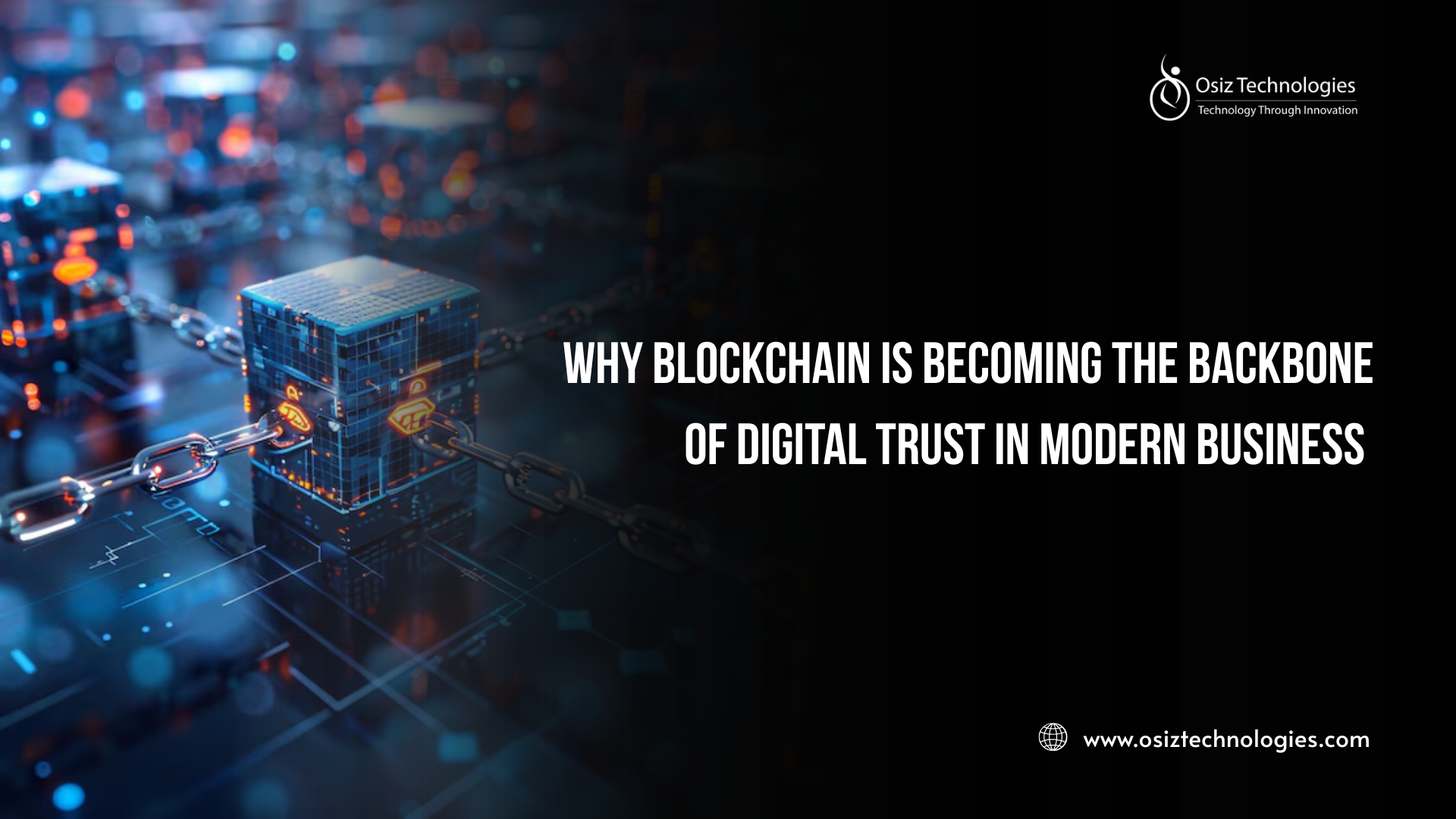 Why Blockchain is Becoming the Backbone of Digital Trust in Modern Business