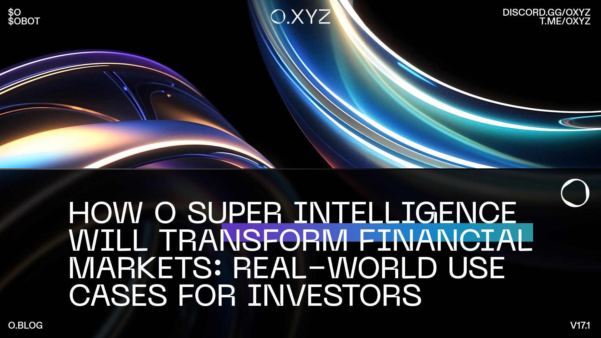 How O Super Intelligence Will Transform Financial Markets: Real-World Use Cases for Investors