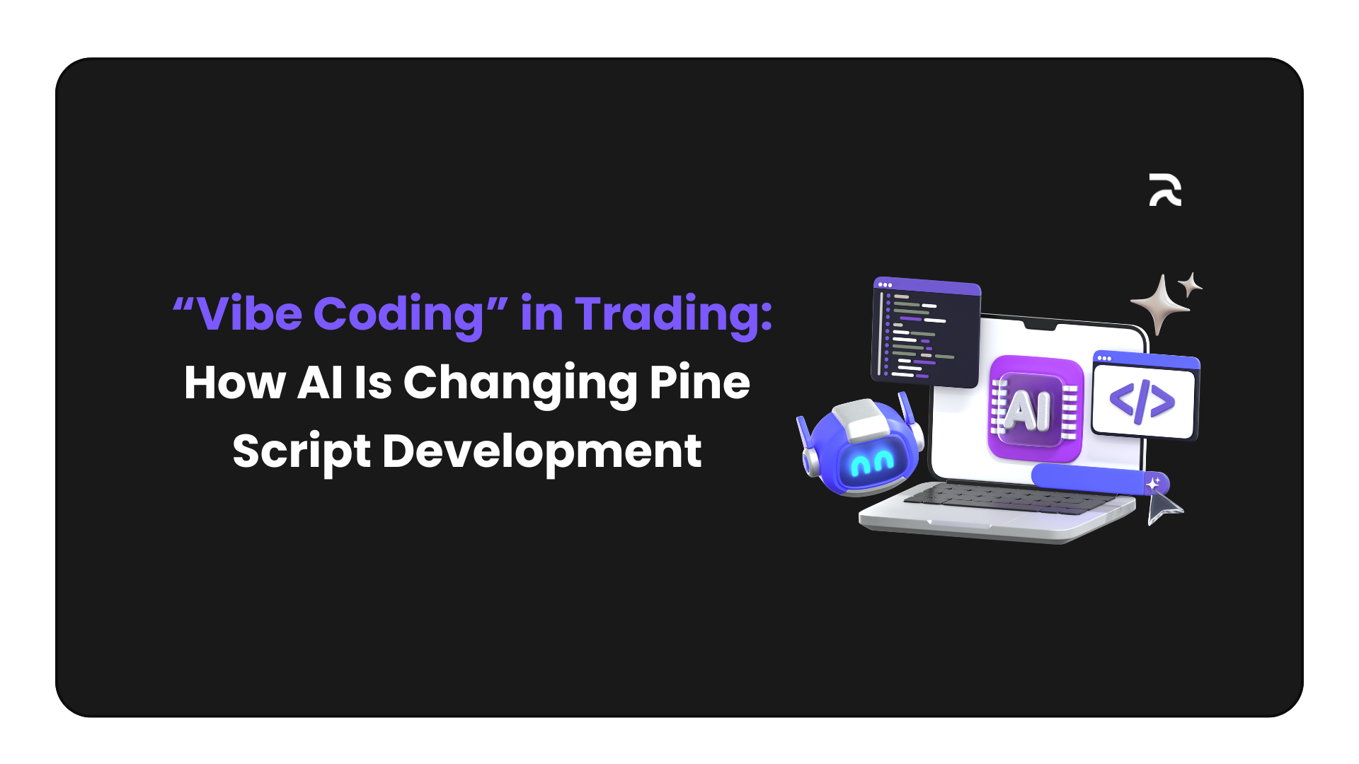 The Rise of “Vibe Coding” in Trading: How AI Is Changing Pine Script Development