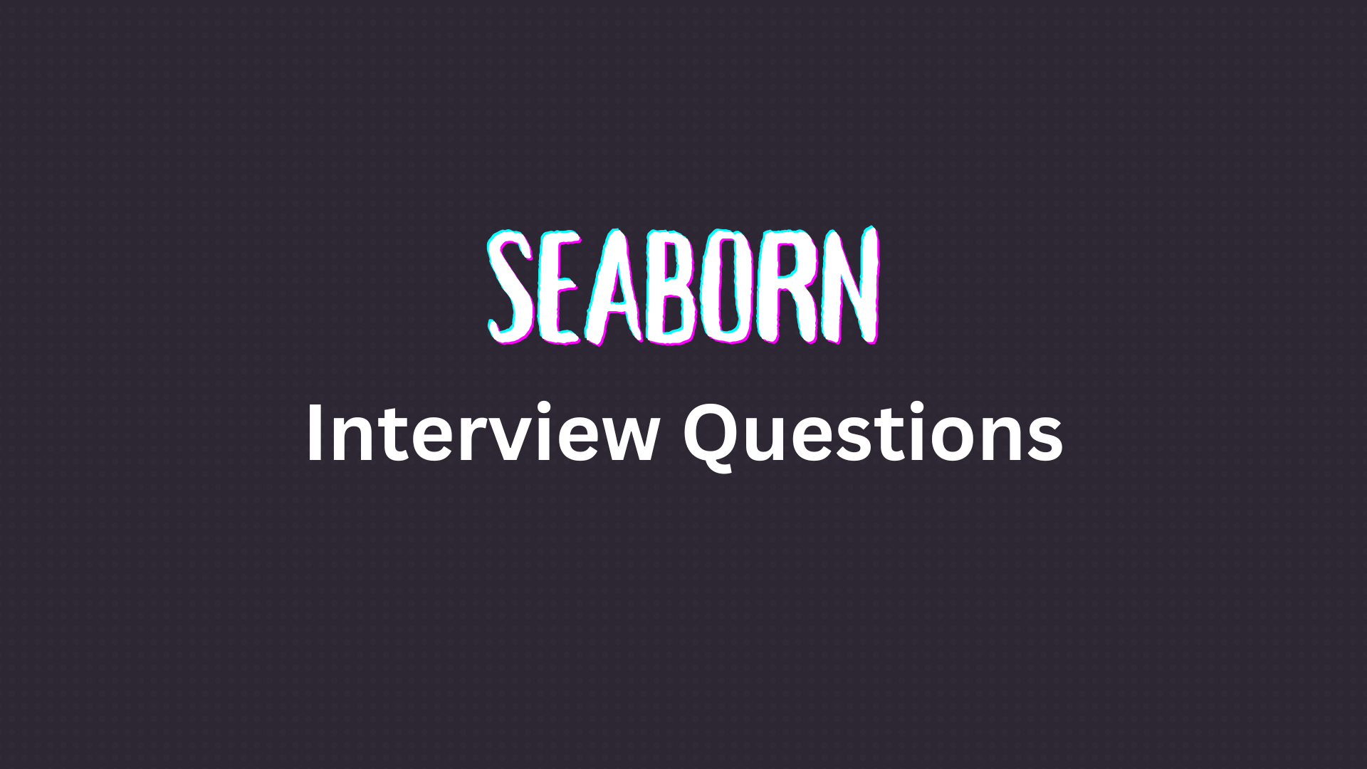 Top Seaborn Interview Questions