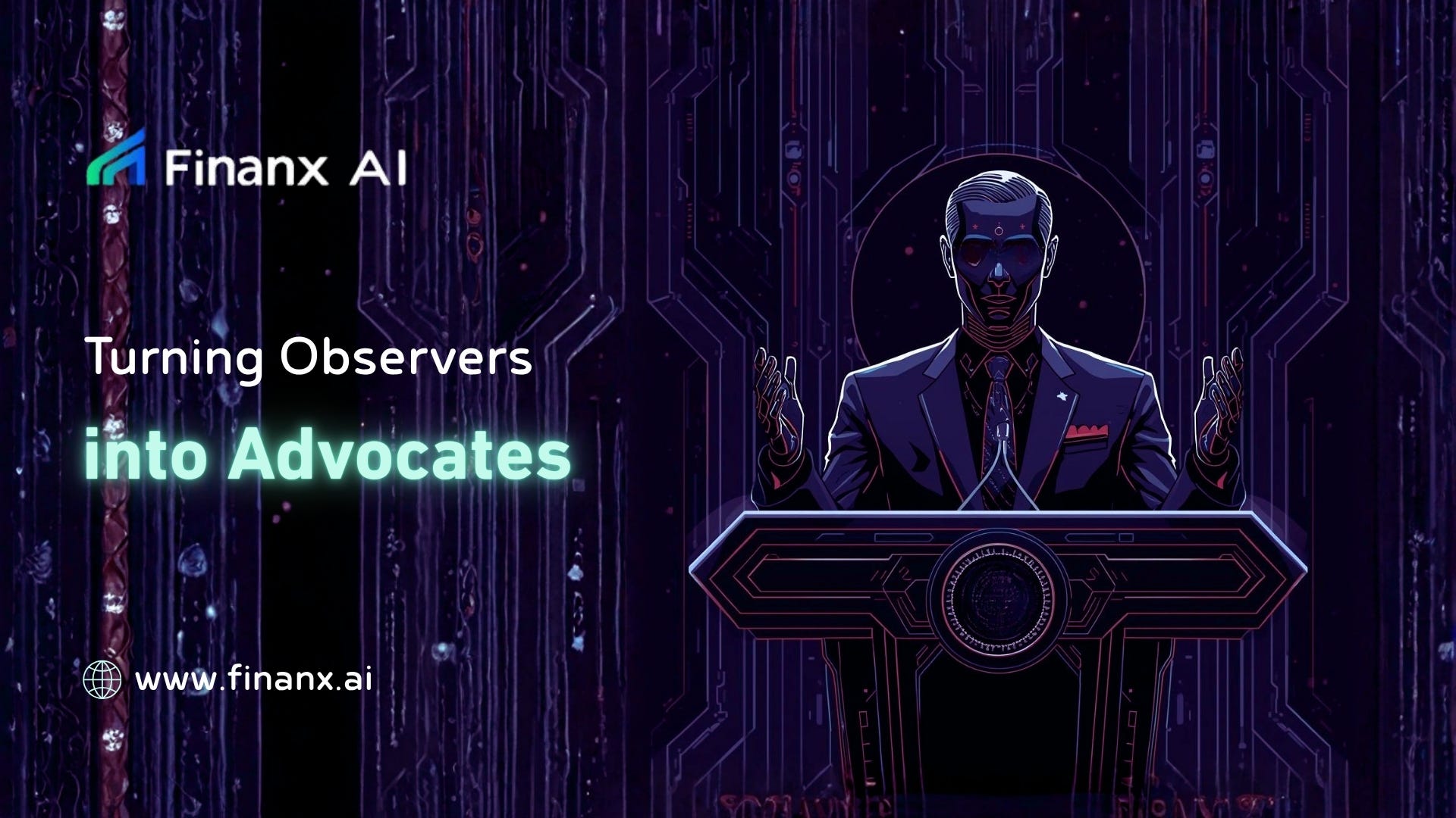 Turning Observers into Advocates