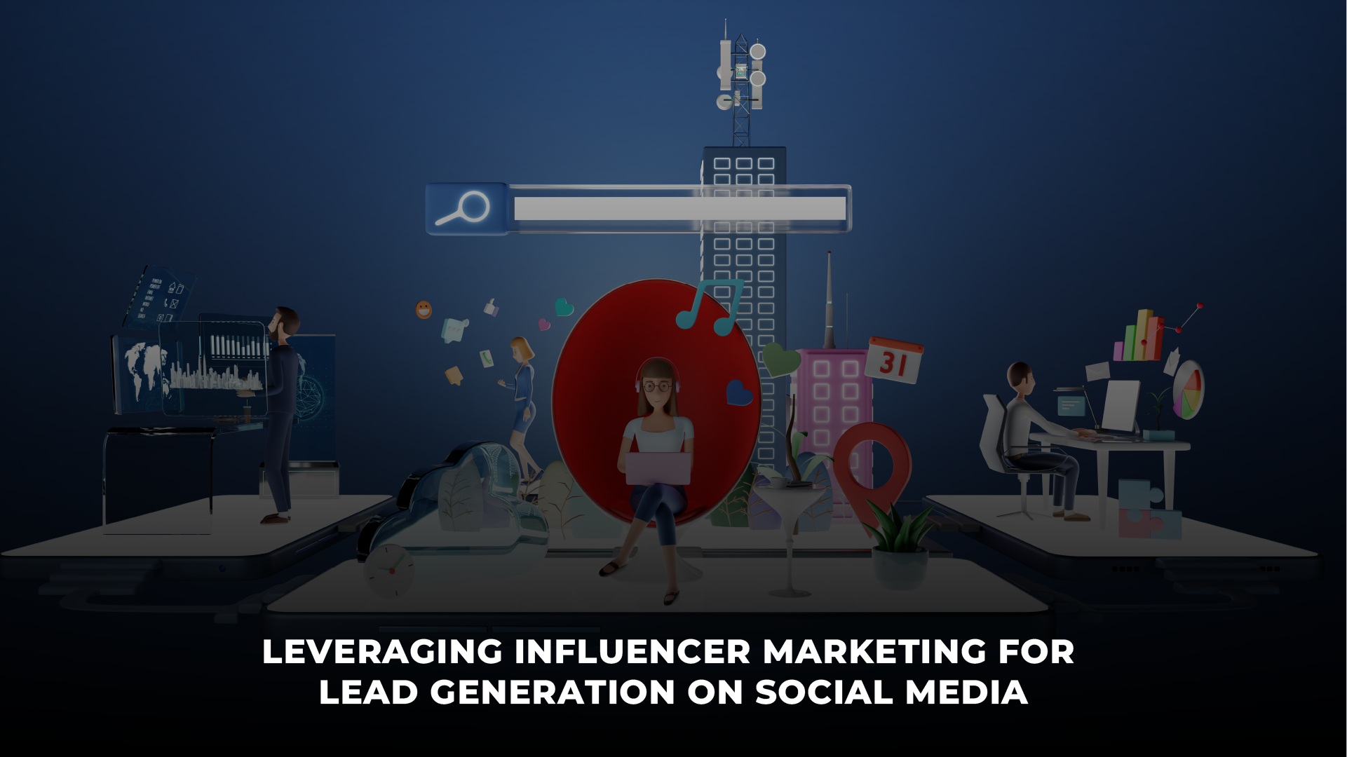 Leveraging Influencer Marketing for Lead Generation on Social Media