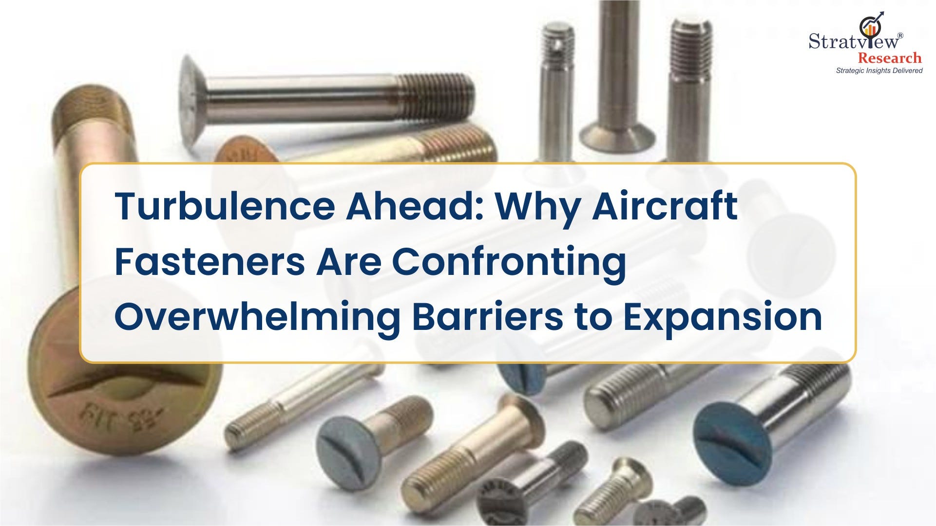 Turbulence Ahead: Why Aircraft Fasteners Are Confronting Overwhelming