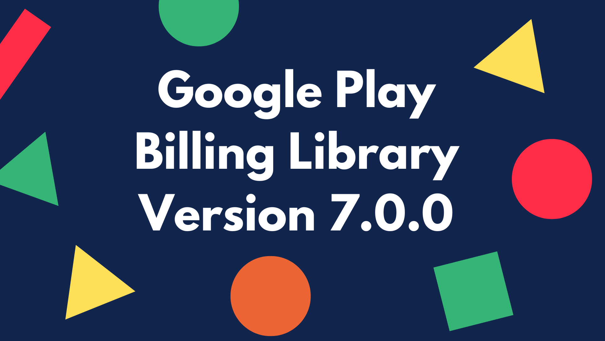 Google Play Billing Library Version 7.0.0