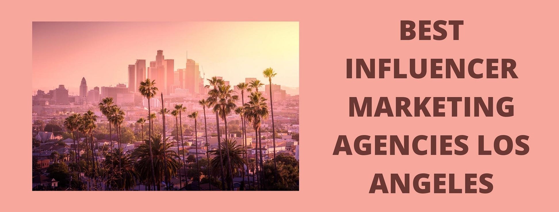 Cracking the LA Influencer Marketing Scene: Top 5 Agencies to Consider