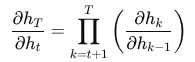 ∂h_T / ∂h_t = ∏_{k=t+1}^{T} (∂h_k / ∂h_{k-1})