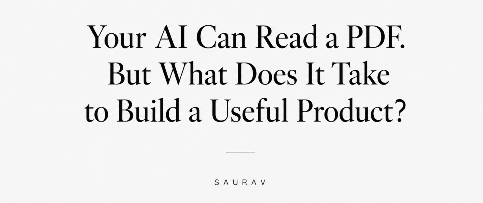 Your AI Can Read a PDF. But What Does It Take to Build a Useful Product?