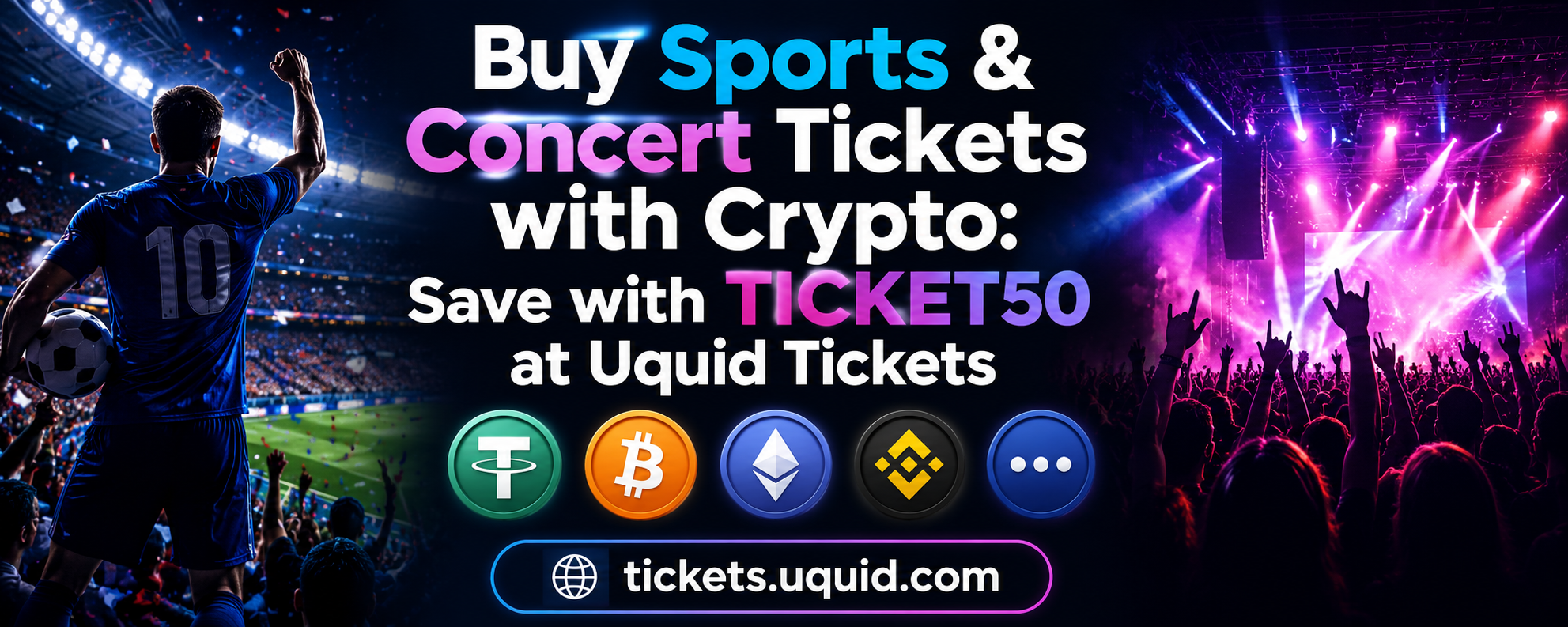 Buy Sports & Concert Tickets with Crypto: Save with TICKET50 at Uquid Tickets (USDT, Bitcoin &…