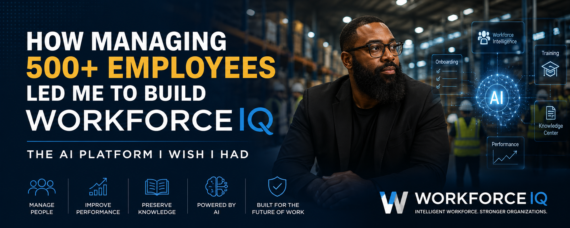 How Managing 500+ Employees Led Me to Build WorkforceIQ: The AI Platform I Wish I Had