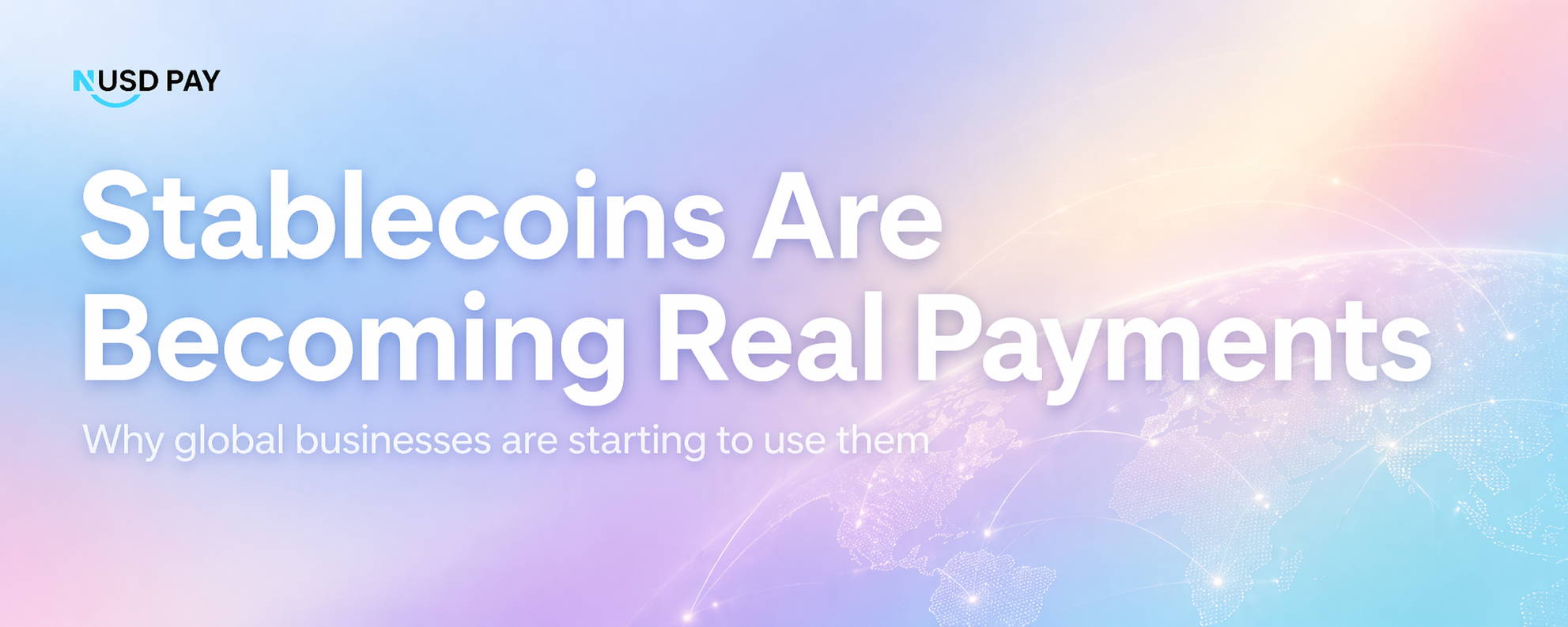 Stablecoins Are Becoming Real Payments
