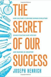 Book Cover: The Secret Of Our Success: How Culture Is Driving Human Evolution