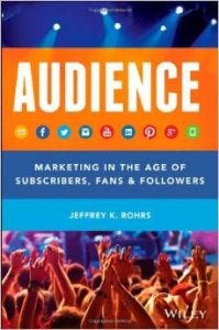 Audience-Marketing-in-the-Age-of-Subscribers-Fans-and-Followers-Jeffrey-Rohrs