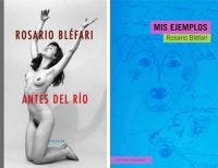 Antes del río / Mis ejemplos - Rosario Bléfari