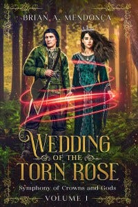 Wedding of the Torn Rose by Brian A. Mendonca