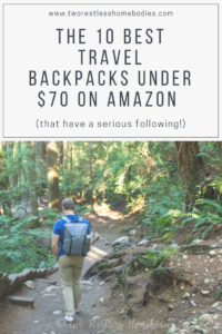 The 10 best travel backpacks under $70 on Amazon | Two Restless Homebodies