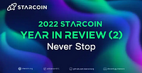 Bilan de l’année Starcoin 2022 （2） -Ne jamais s’arrêter