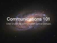 Communications 101 — Créer un plan de communication (spécial startups)