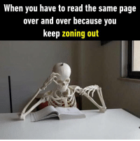 When you have to read the same page over and over because you keep zoning out