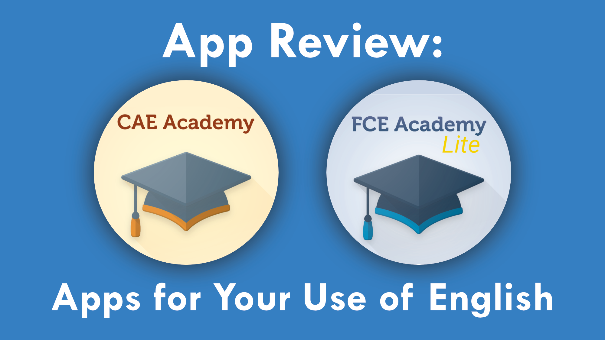 FCE ACADEMY CAE ACADEMY APPS