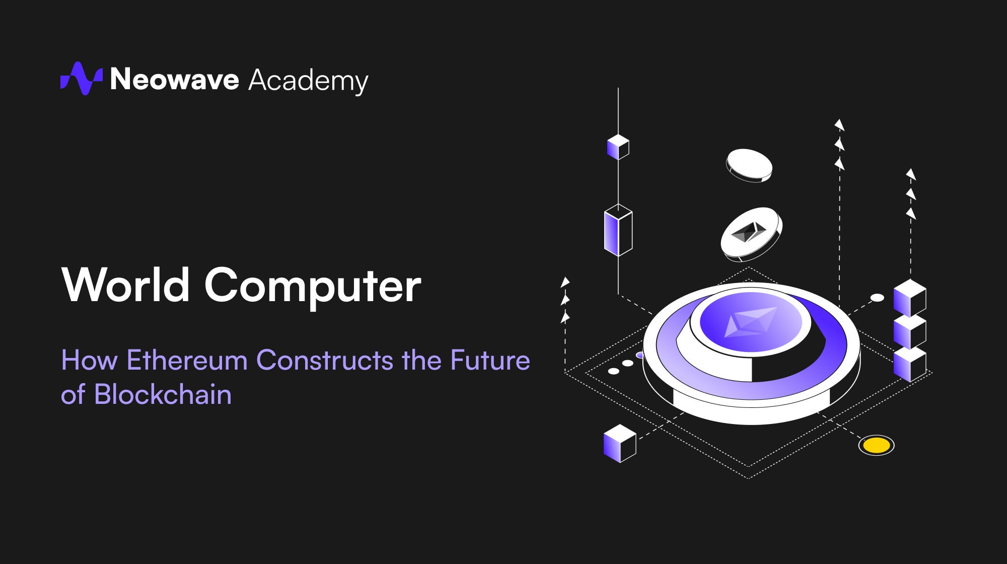 World Computer: How Ethereum Constructs the Future of Blockchain