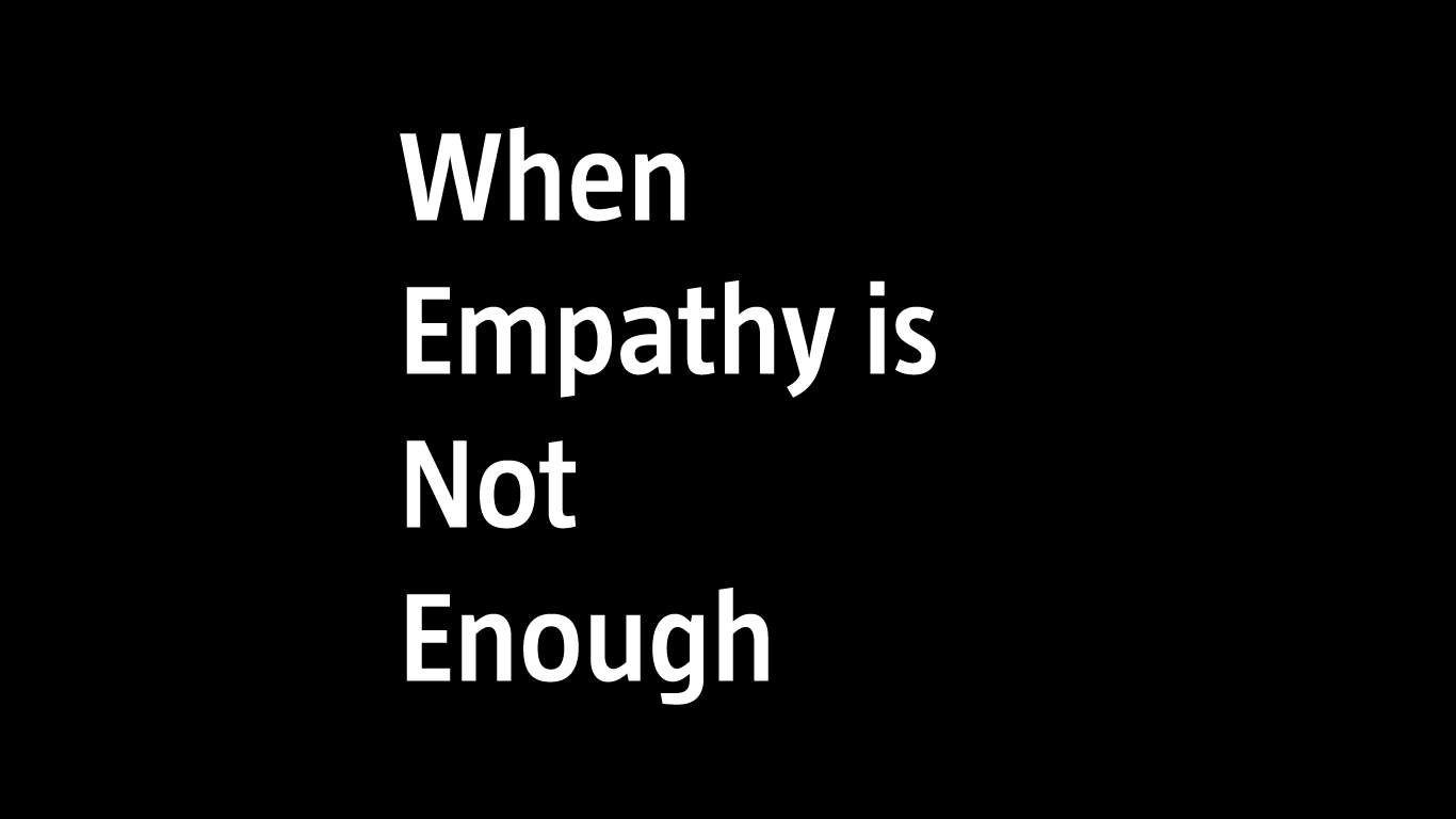 when-empathy-is-not-enough-noteworthy-the-journal-blog