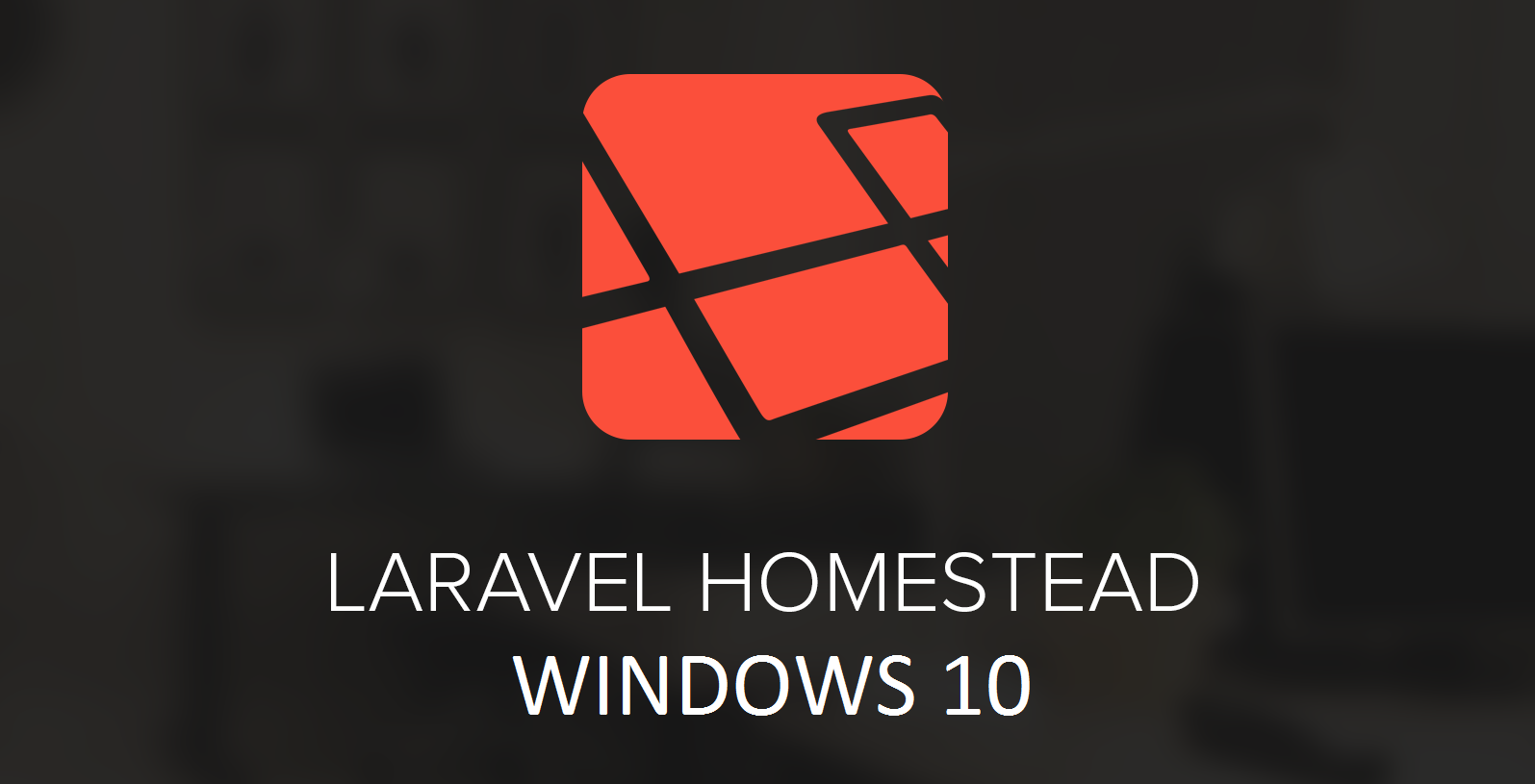 Laravel Homestead with Windows 10 Step by Step setup  