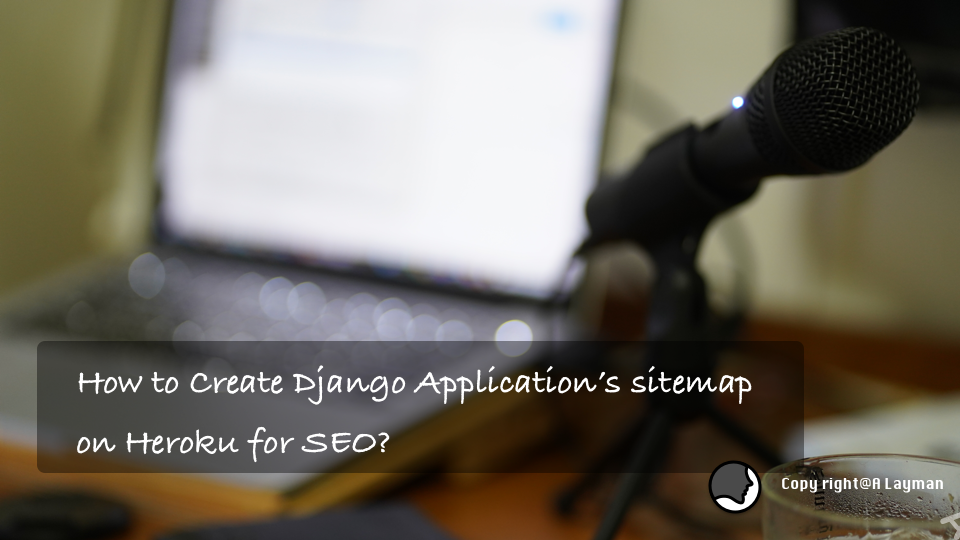 Build Single page application with React and Django Part 6-Create Django Application’s sitemap on… Build Single page application with React and Django Part 6-Create Django Application’s sitemap on…