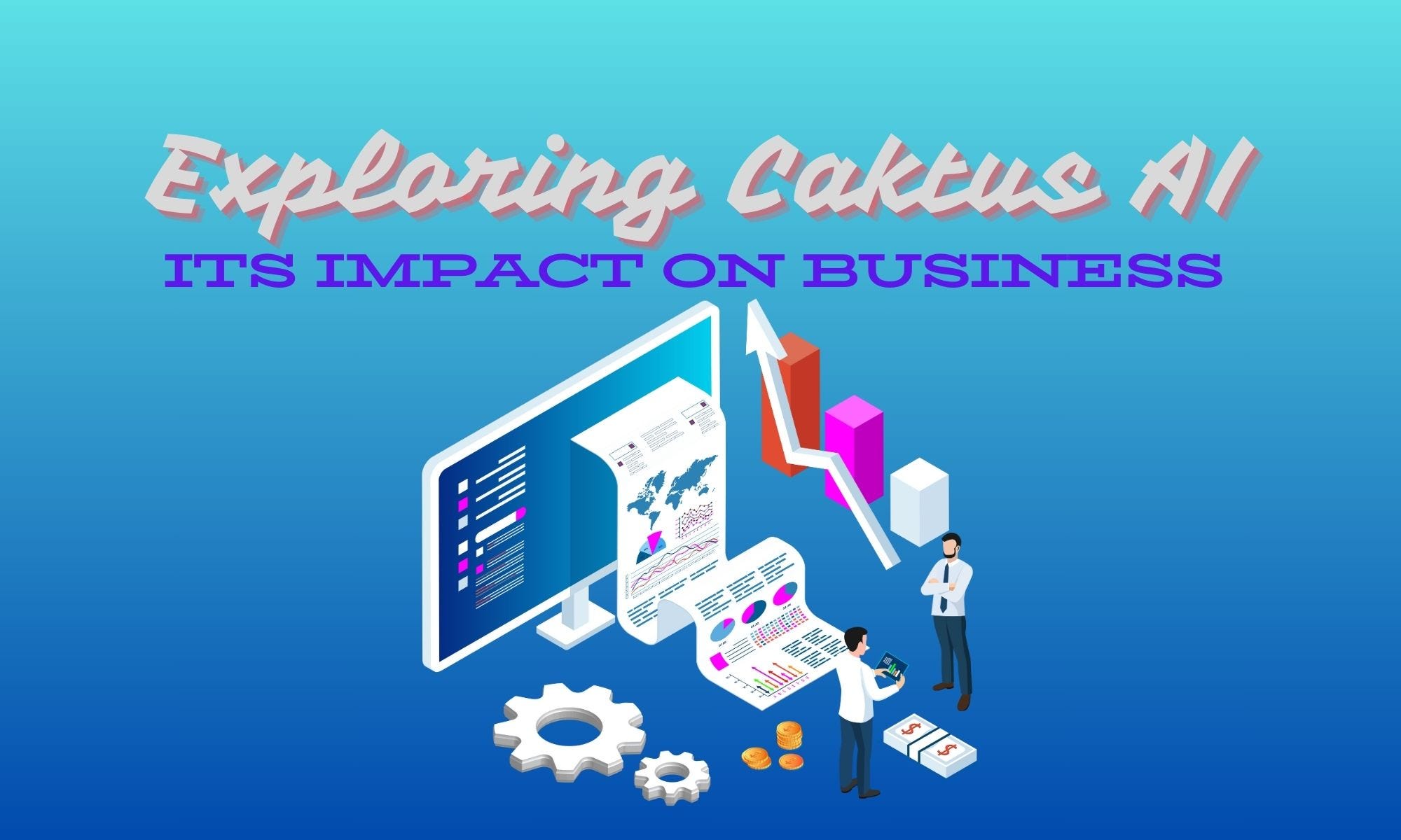 Exploring Caktus AI and Its Impact on Business