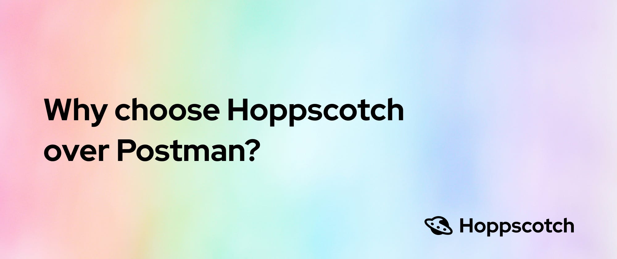 Hoppscotch vs Postman — Why choose Hoppscotch?