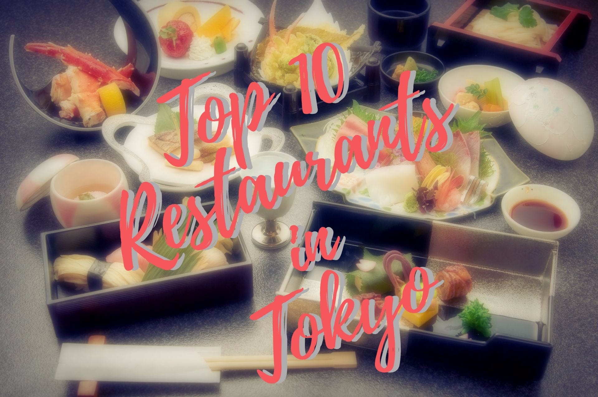 Top 10 Restaurants in Tokyo! – Japan Travel Guide -JW Web Magazine