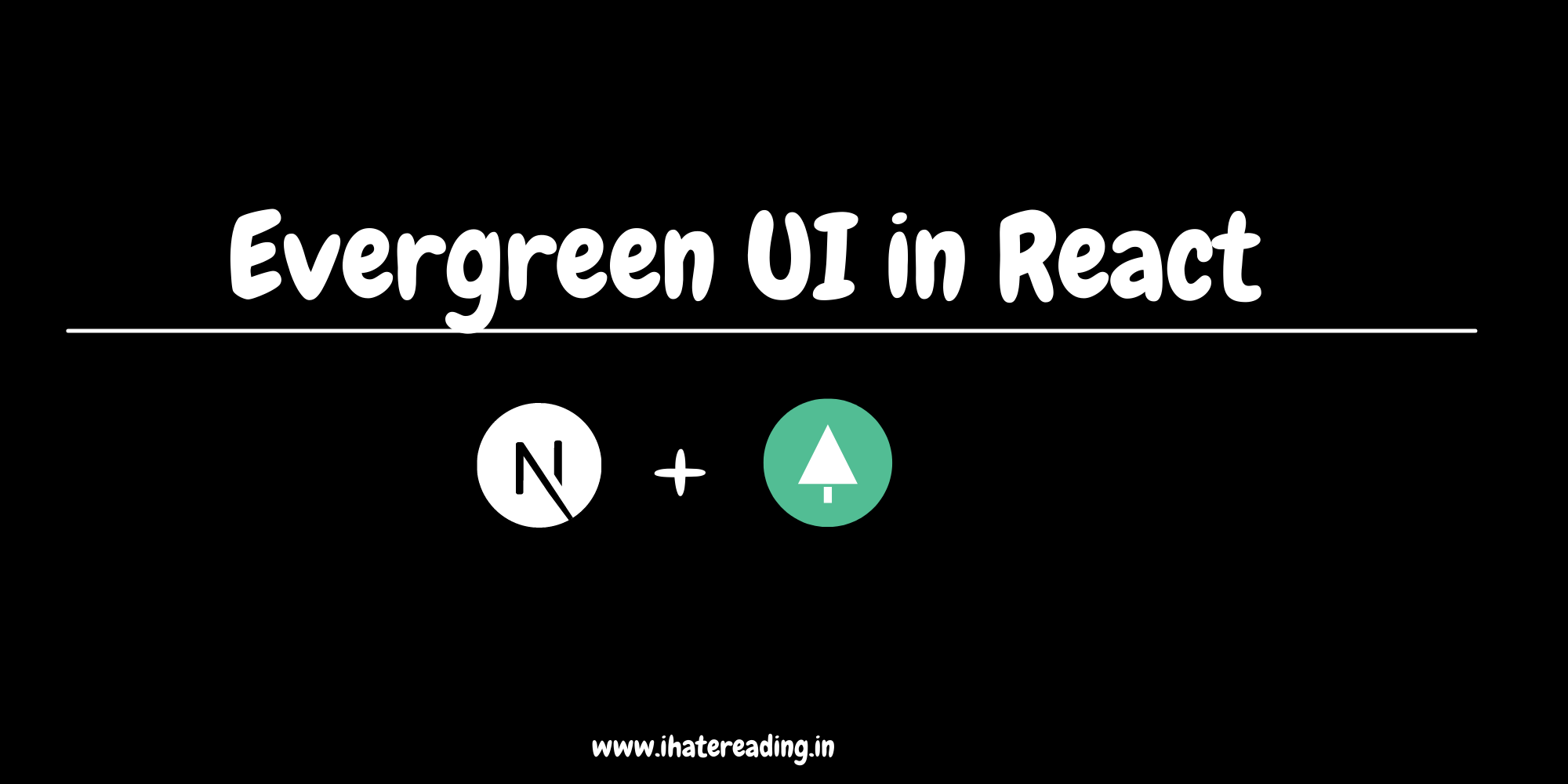 An Introduction to Evergreen UI in React | LaptrinhX