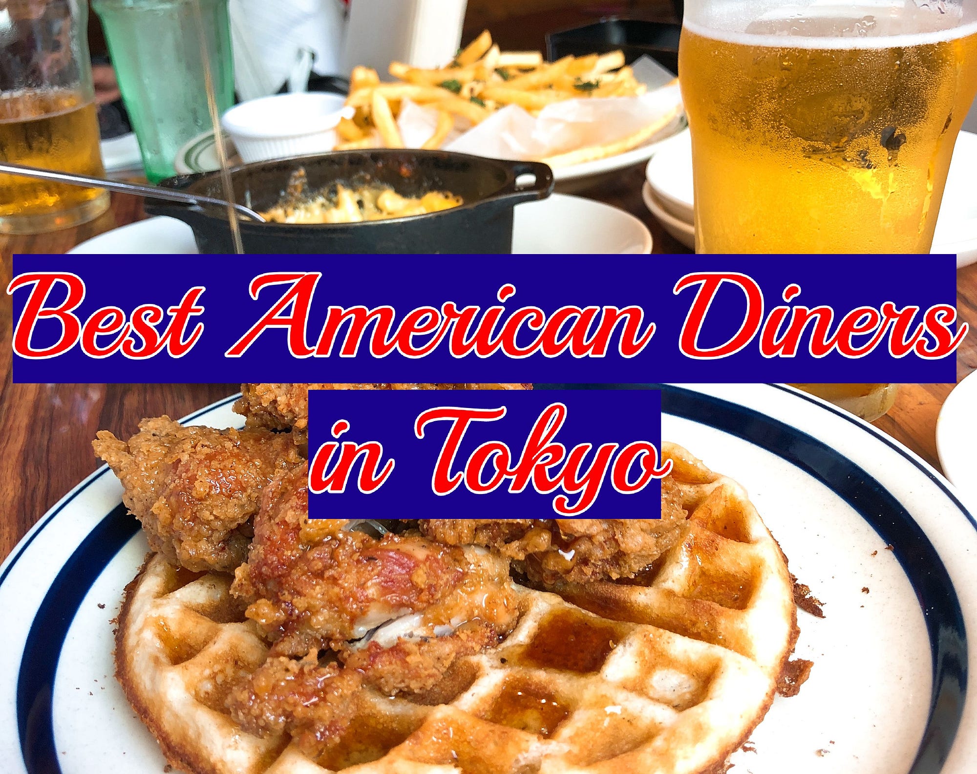5 Best American Food Restaurants In Tokyo 2019 An Travel Guide Tokyo Is A Paradise For Foos Since There Are Numerous Kinds Of Restaurants In The City You May Miss Foreign Or Your Country S Food On Trip