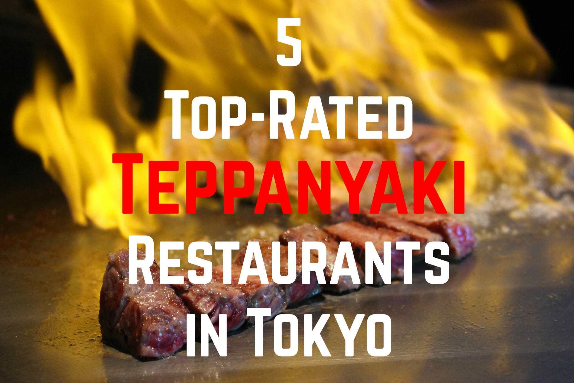 5 TopRated TEPPANYAKI Restaurants in Tokyo Japan Travel Guide JW  Magazine