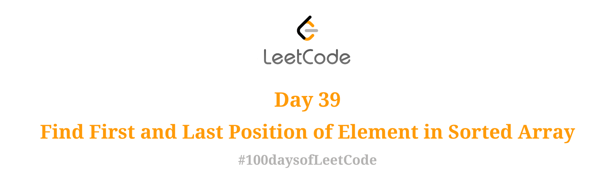 Day 39 | Find First and Last Position of Element in Sorted Array