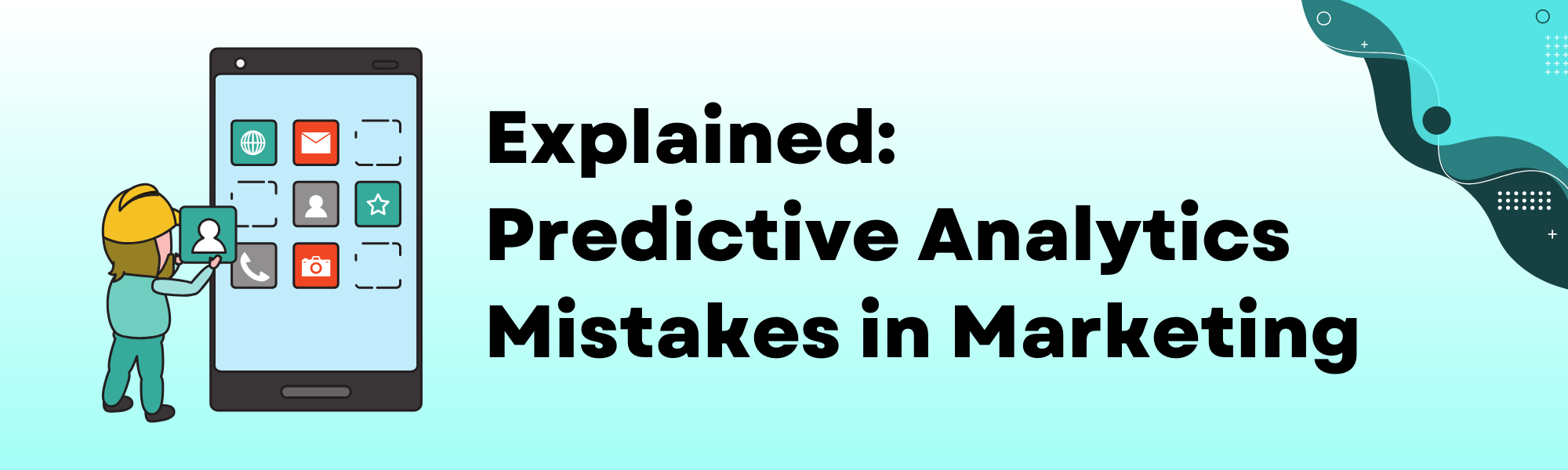 The Five Most Expensive Mistakes in Predictive Marketing