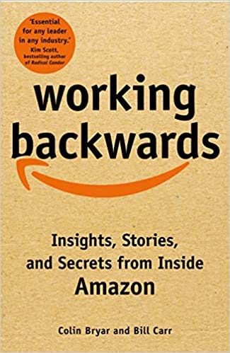 Working Backwards by Colin Bryar and Bill Carr