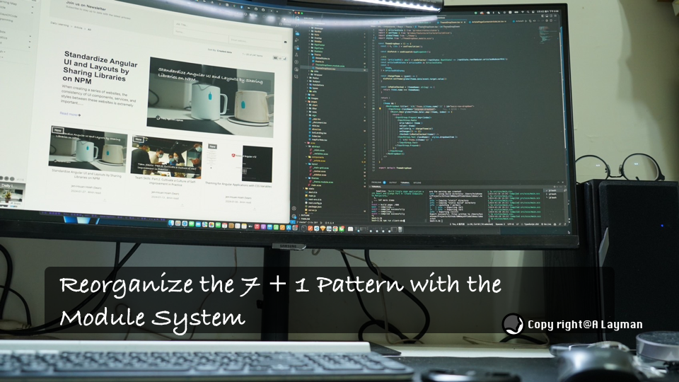 Reorganize the 7 + 1 Pattern with the Module System Reorganize the 7 + 1 Pattern with the Module System