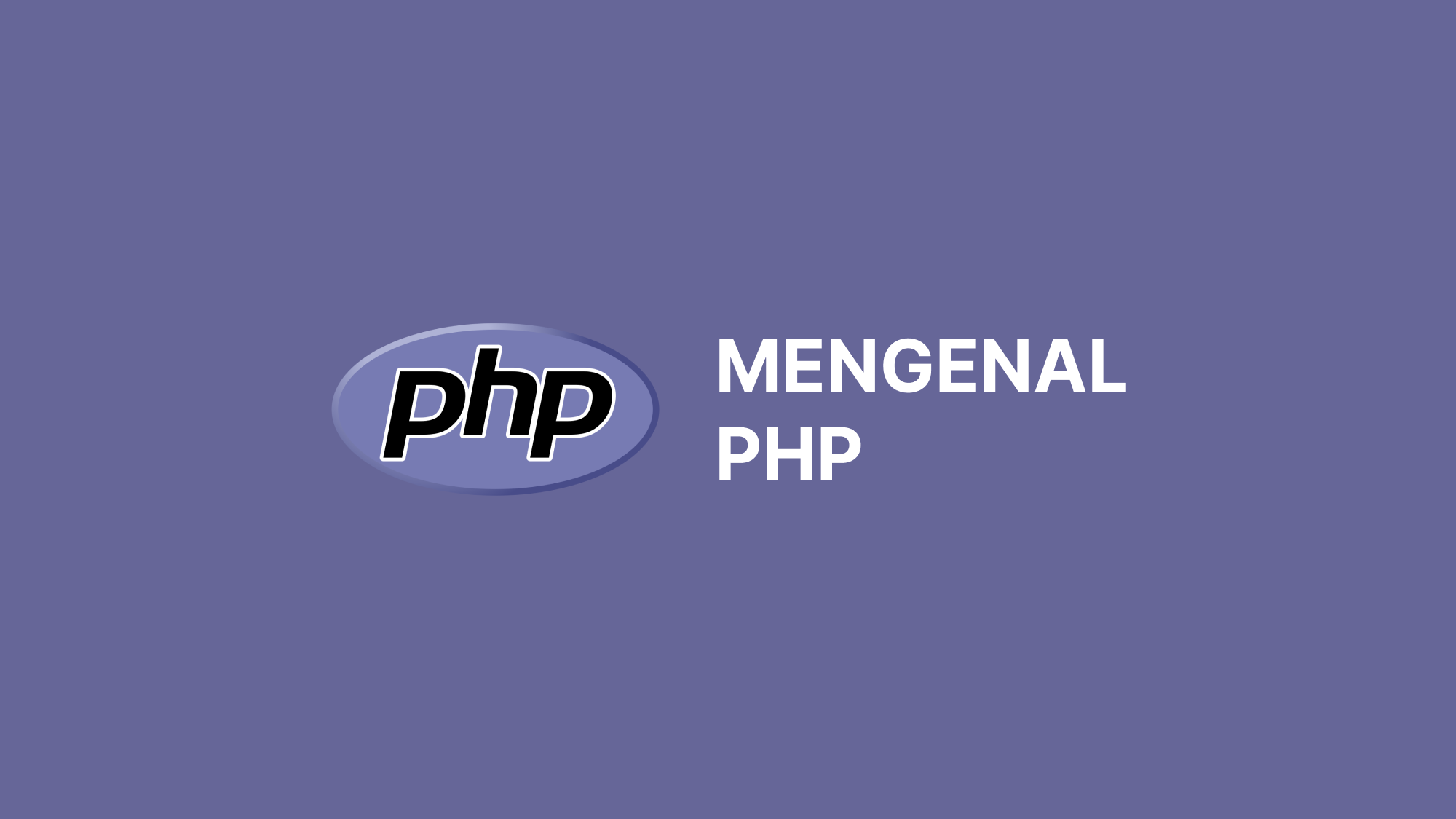 Mengenal PHP: Pengertian, Sejarah, dan Keunggulan