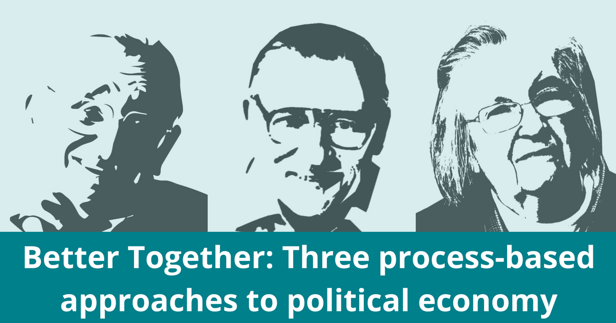 Better Together: Three Process-based Approaches To Political Economy