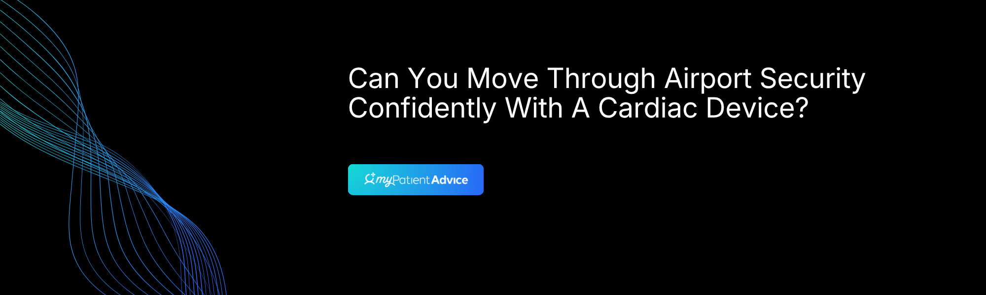 Can You Move Through Airport Security Confidently With A Cardiac Devic