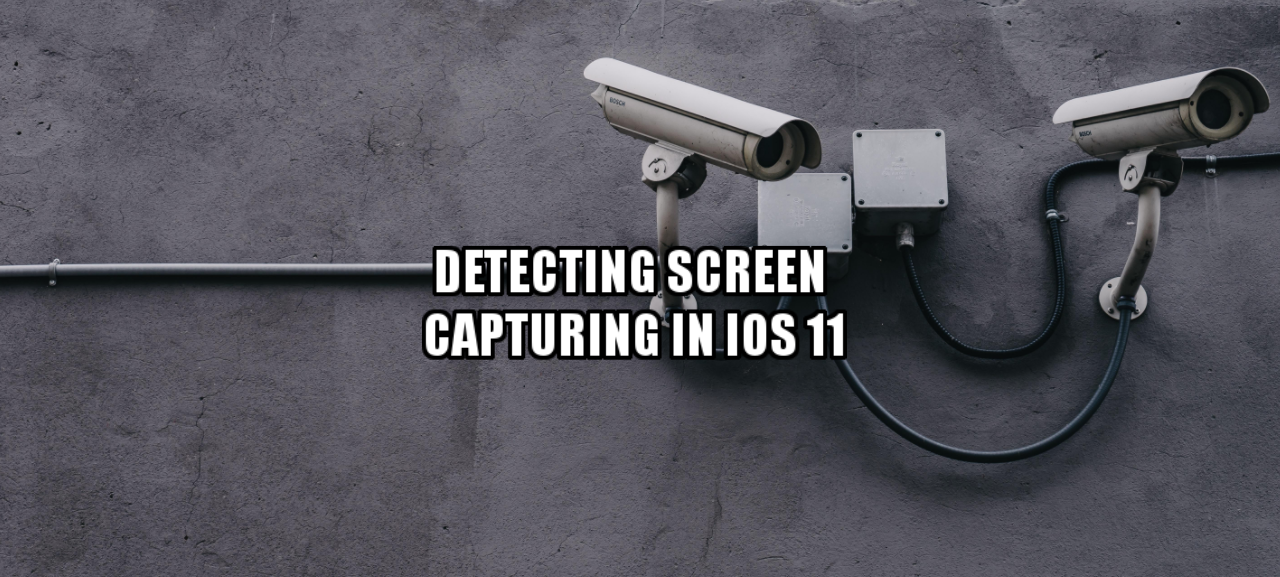 Phát hiện và phòng ngừa quay trộm màn hình trong iOS 11