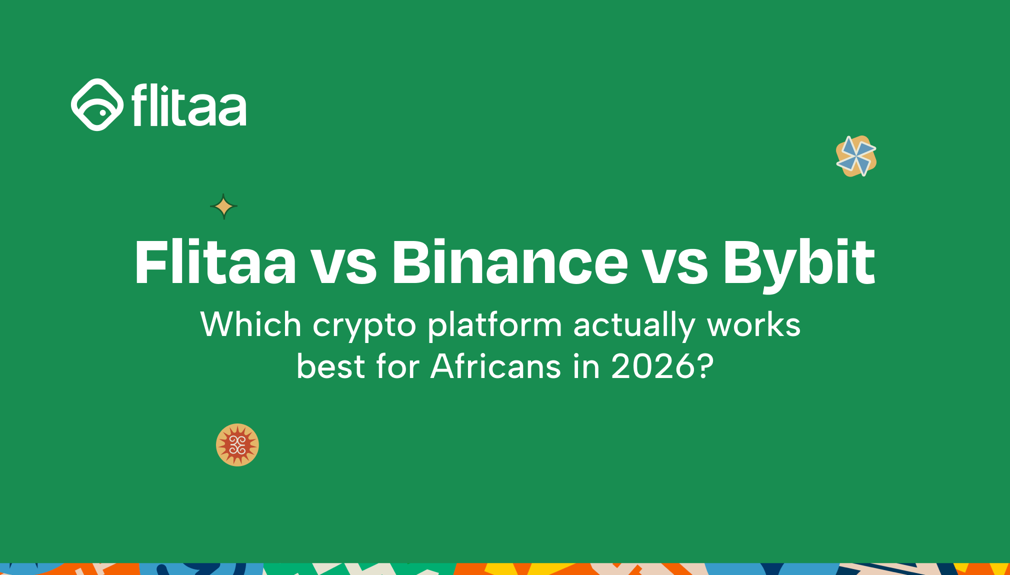 Flitaa vs Binance vs Bybit: Which Actually Works Best for Africans in 2026?
