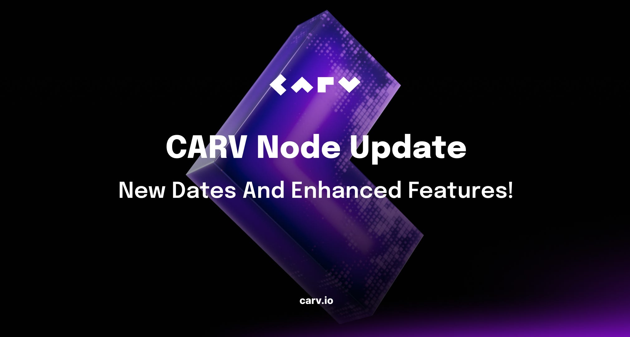 Exciting Updates on CARV Node Sale: New Dates and Enhanced Features!