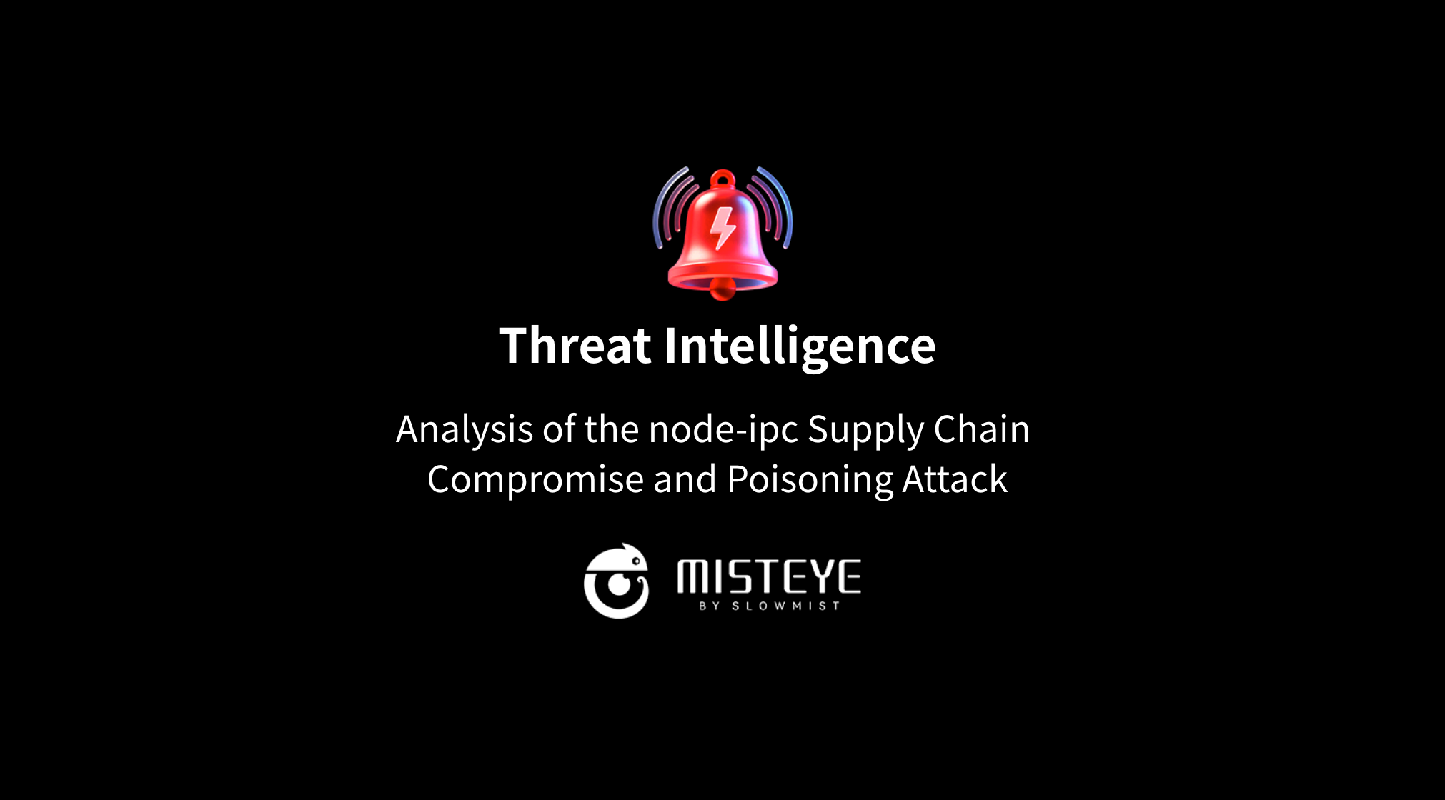 Threat Intelligence | Analysis of the node-ipc Supply Chain Compromise and Poisoning Attack