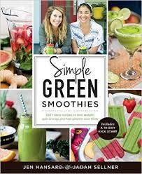 Simple Green Smoothies: 100+ Tasty Recipes to Lose Weight, Gain Energy, and Feel Great in Your Body PDF